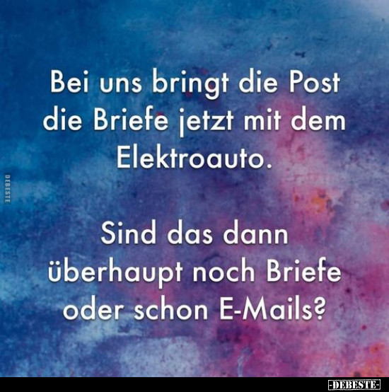 Bei uns bringt die Post die Briefe jetzt mit dem.. - Lustige Bilder | DEBESTE.de