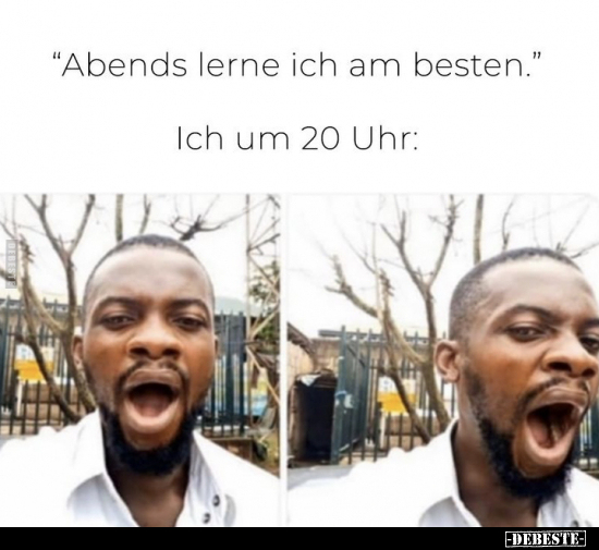 "Abends lerne ich am besten.".. - Lustige Bilder | DEBESTE.de