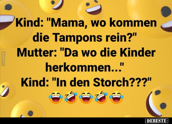 Kind: "Mama, wo kommen die Tampons rein?".. - Lustige Bilder | DEBESTE.de