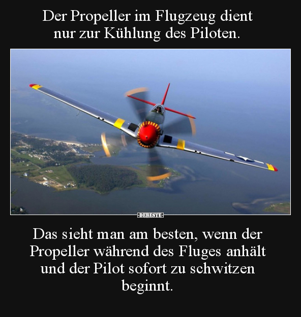 Der Propeller im Flugzeug dient nur zur Kühlung des.. - Lustige Bilder | DEBESTE.de