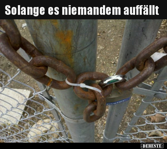 Solange es niemandem auffällt..