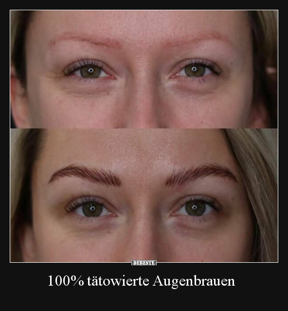 100% tätowierte Augenbrauen.. - Lustige Bilder | DEBESTE.de