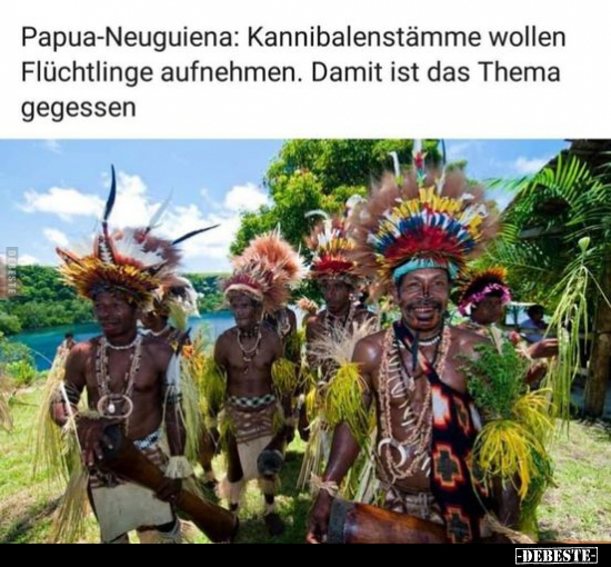 Papua-Neuguiena: Kannibalenstämme wollen Flüchtlinge.. - Lustige Bilder | DEBESTE.de