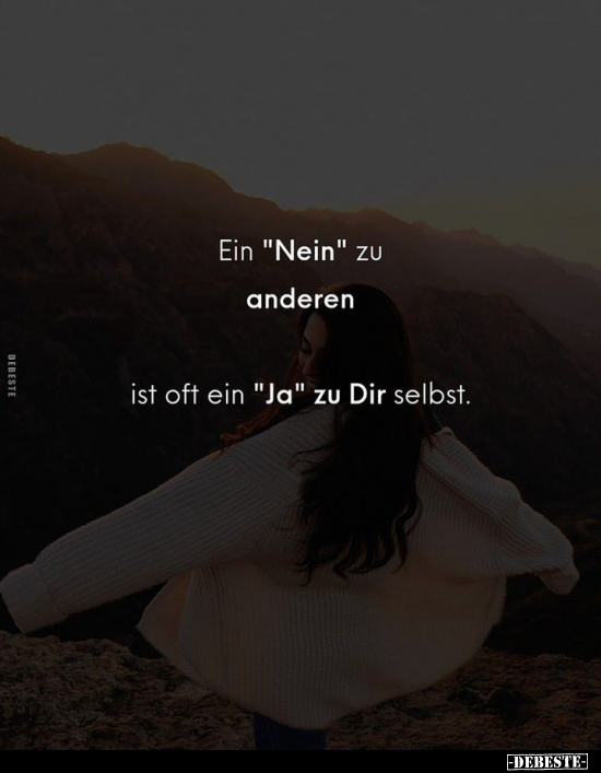 Ein "Nein" zu anderen ist oft ein "Ja" zu Dir selbst.. - Lustige Bilder | DEBESTE.de