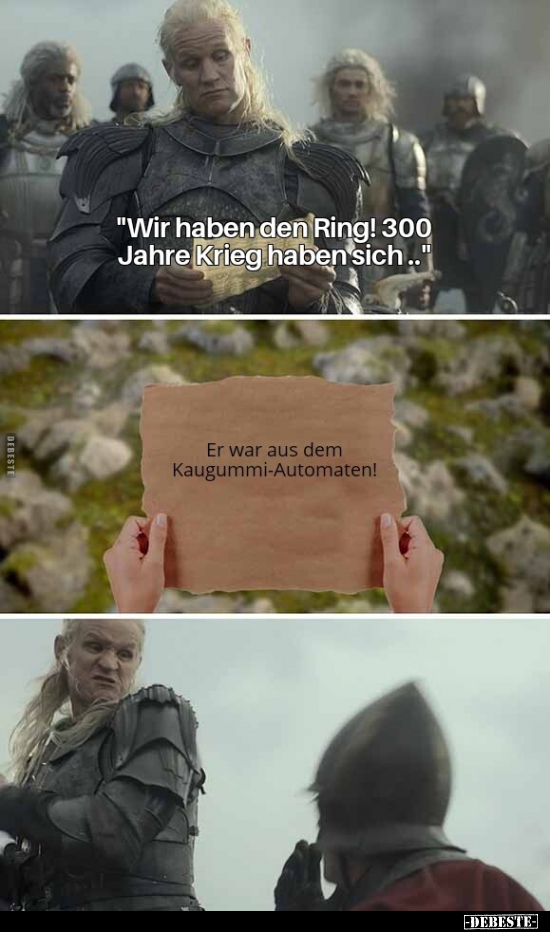 "Wir haben den Ring! 300 Jahre Krieg haben sich..." - Lustige Bilder | DEBESTE.de