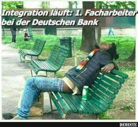 Integration läuft: 1. Facharbeiter bei der Deutschen Bank.. - Lustige Bilder | DEBESTE.de