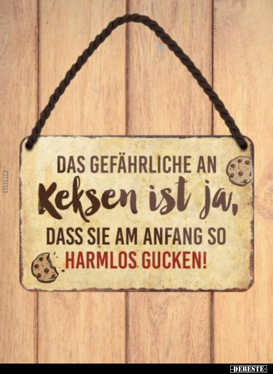Das gefährliche an Keksen ist.. - Lustige Bilder | DEBESTE.de