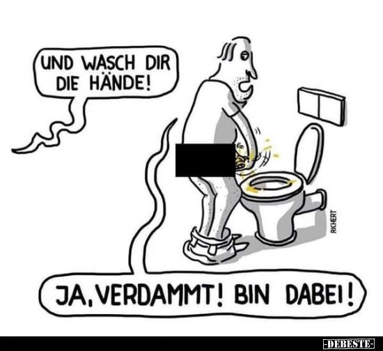 Und wasch dir die Hände!.. - Lustige Bilder | DEBESTE.de