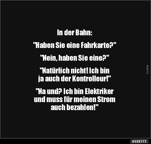 In der Bahn:  "Haben Sie eine Fahrkarte?".. - Lustige Bilder | DEBESTE.de