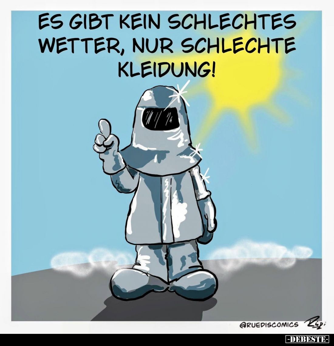 Es gibt kein schlechtes Wetter, nur schlechte Kleidung!