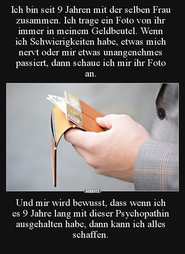 Ich bin seit 9 Jahren mit der selben Frau zusammen..