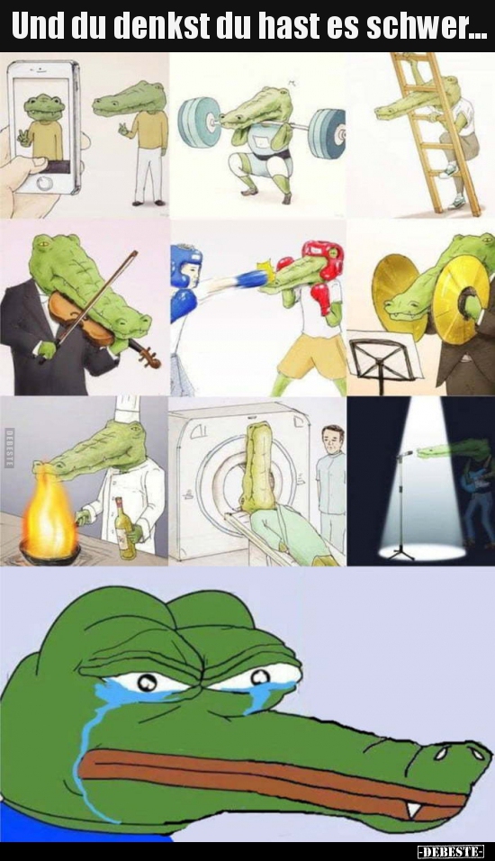 Und du denkst du hast es schwer...