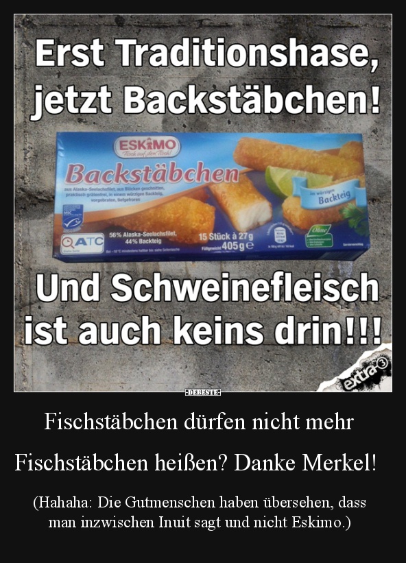 Fischstäbchen dürfen nicht mehr       Fischstäbchen heißen? Danke Merkel!  - Lustige Bilder | DEBESTE.de