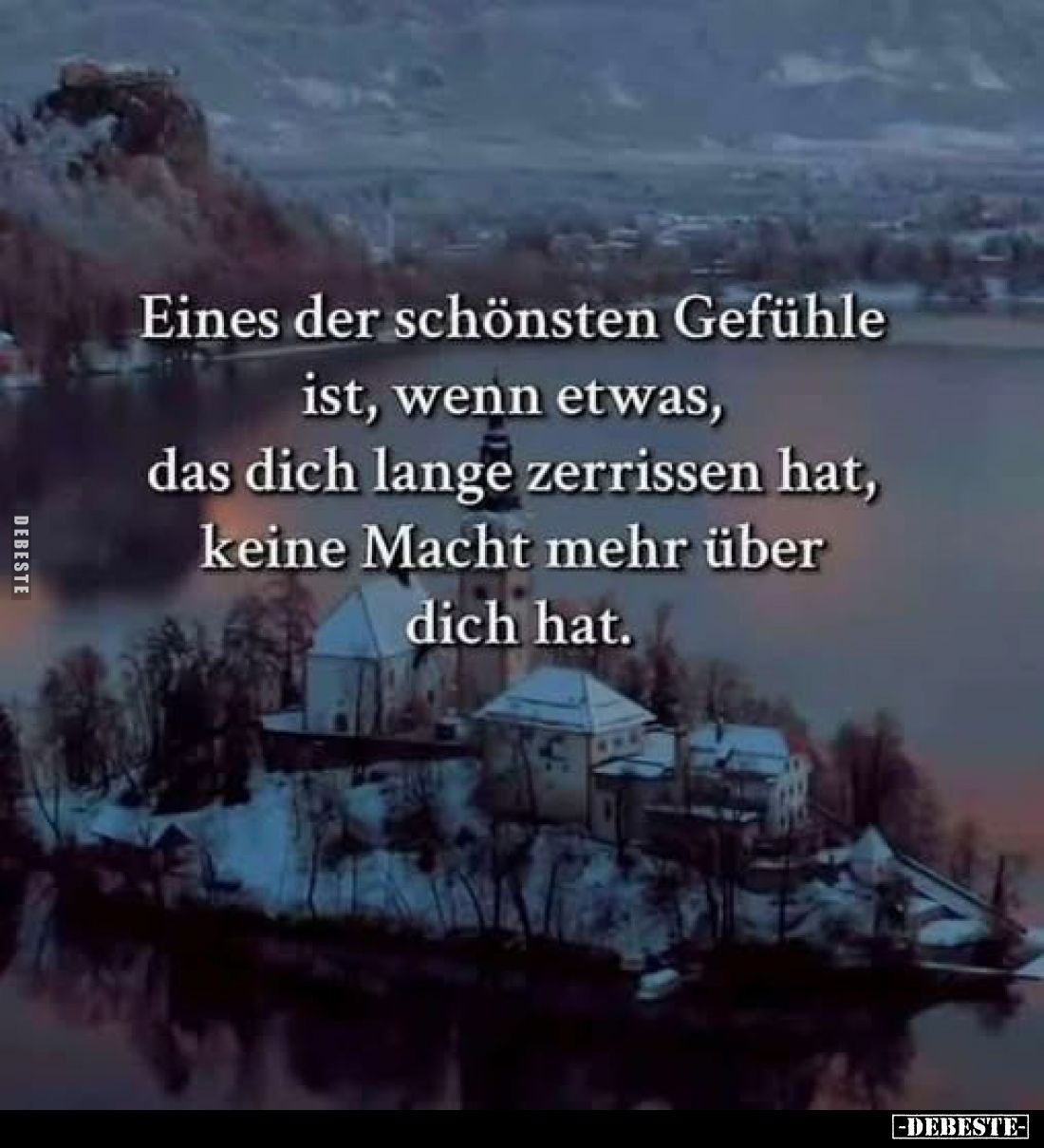Eines der schönsten Gefühle ist, wenn etwas, das dich lange zerrissen hat, keine Macht mehr über dich hat.