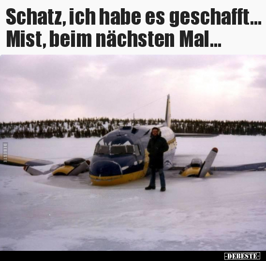 Schatz, ich habe es geschafft... Mist, beim nächsten.. - Lustige Bilder | DEBESTE.de