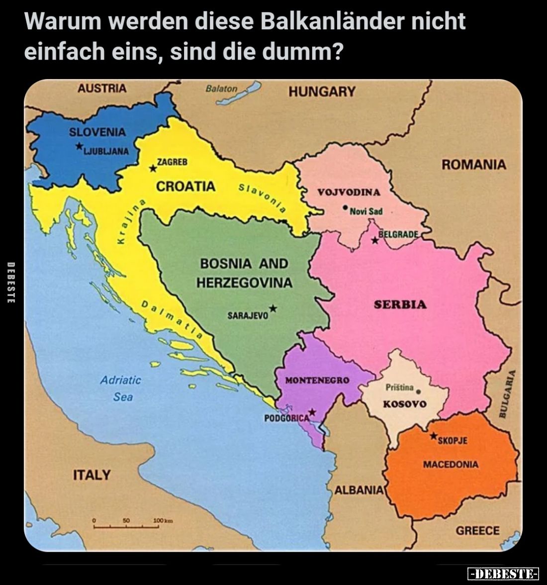 Warum werden diese Balkanländer nicht einfach eins, sind die dumm?