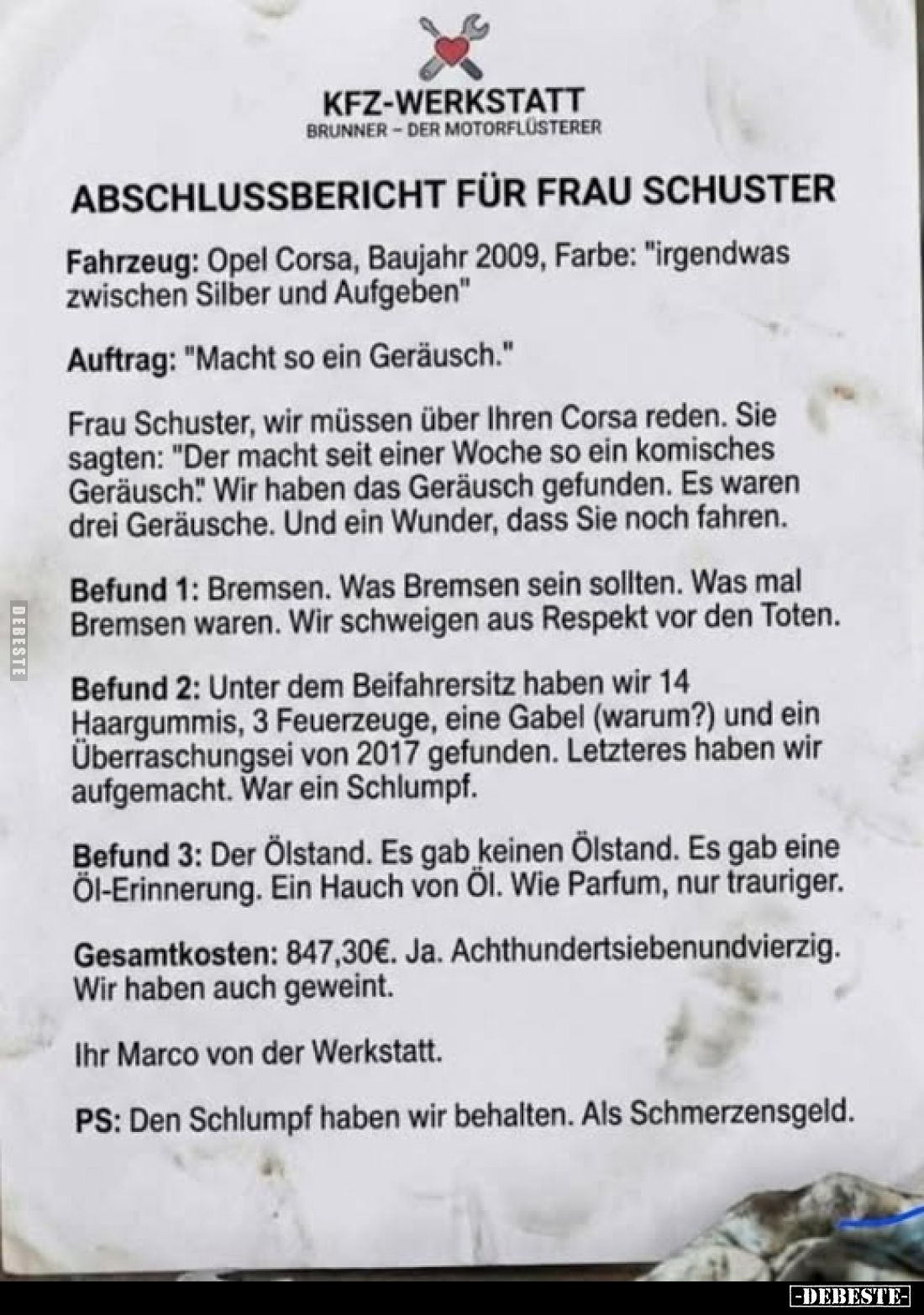 Abschlussbericht für Frau Schuster
-
Fahrzeug: Opel Corsa, Baujahr 2009, Farbe: "irgendwas zwischen Silber und Aufgebe...