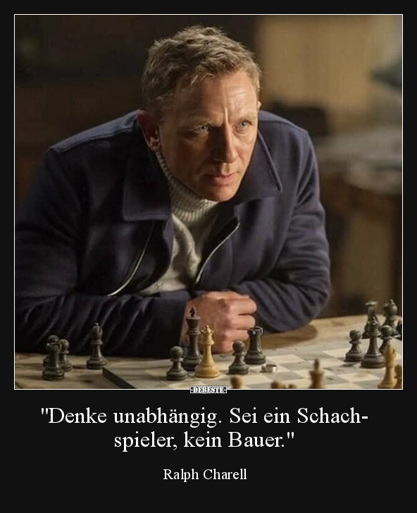 "Denke unabhängig. Sei ein Schachspieler, kein.." - Lustige Bilder | DEBESTE.de