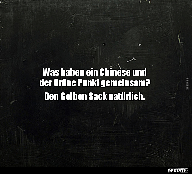 Was haben ein Chinese und der Grüne Punkt gemeinsam?.. - Lustige Bilder | DEBESTE.de