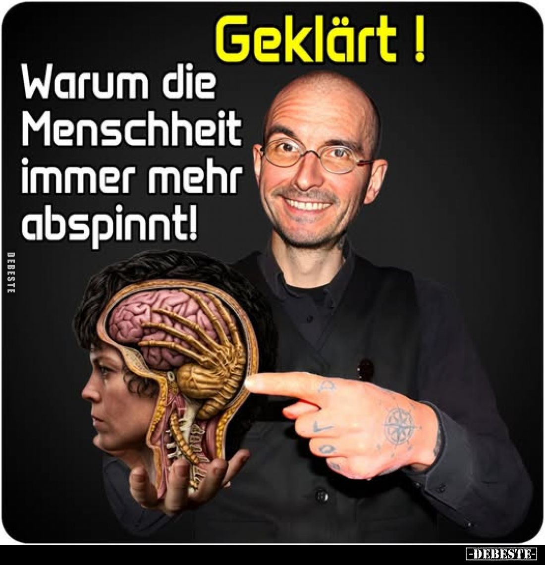 Geklärt !
Warum die Menschheit immer mehr abspinnt!