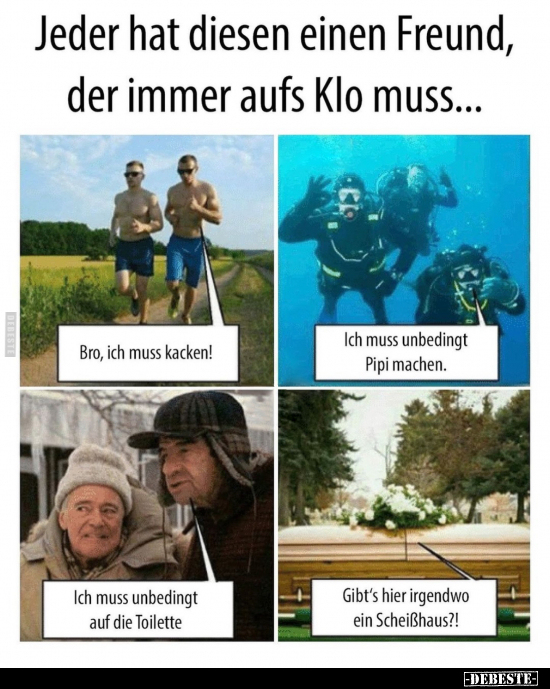 Jeder hat diesen einen Freund, der immer aufs Klo muss.. - Lustige Bilder | DEBESTE.de