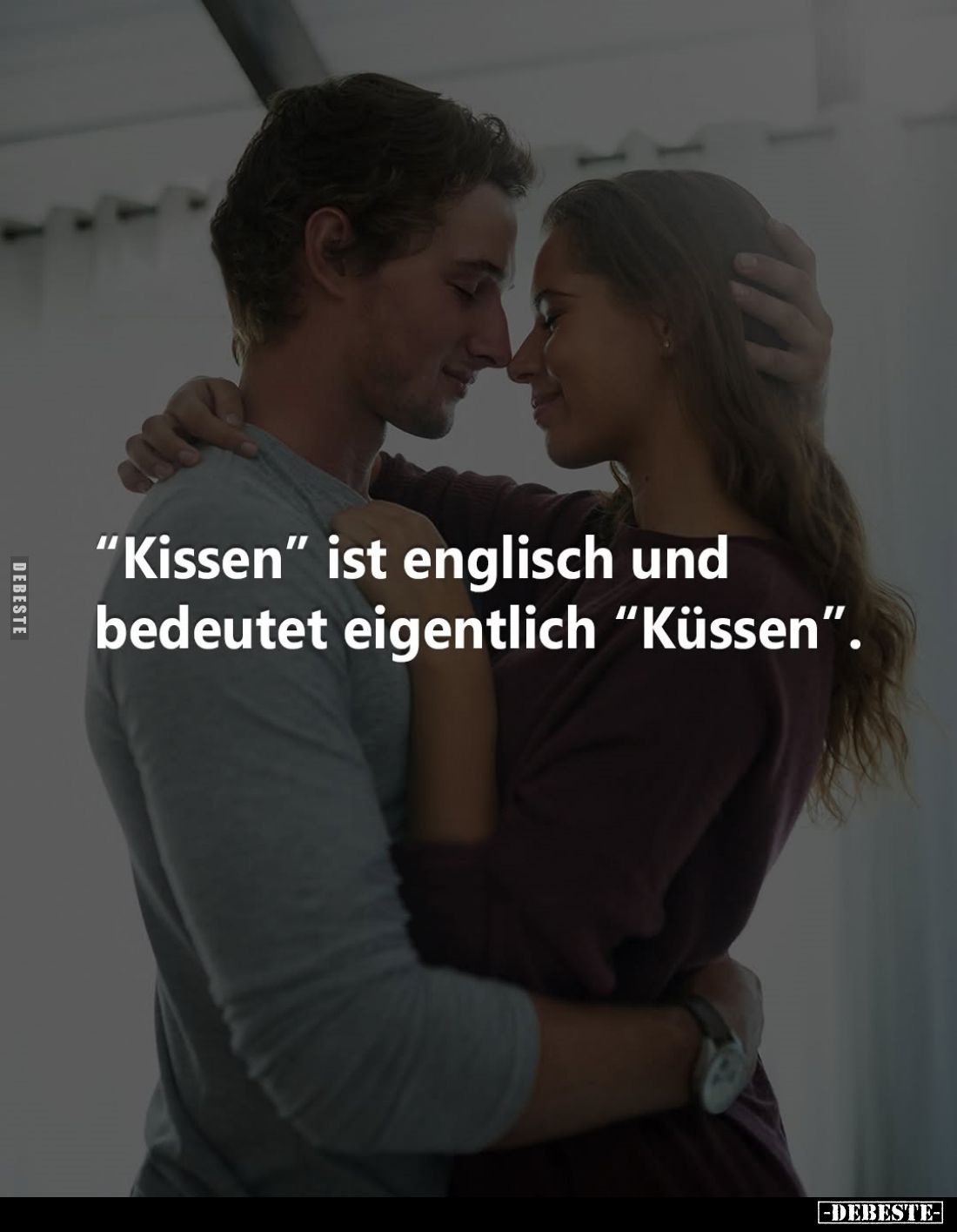 "Kissen" ist englisch und bedeutet eigentlich "Küssen".