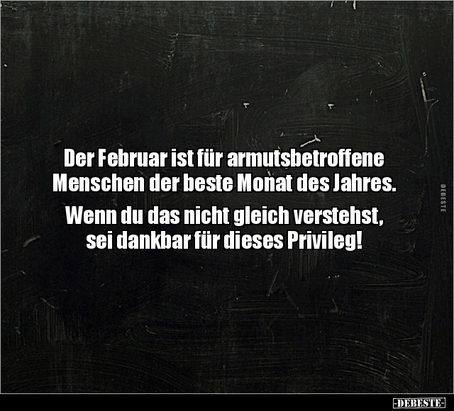 Der Februar ist für armutsbetroffene Menschen der beste.. - Lustige Bilder | DEBESTE.de