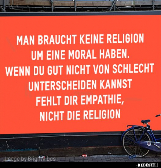 Man braucht keine Religion, um eine Moral haben... - Lustige Bilder | DEBESTE.de