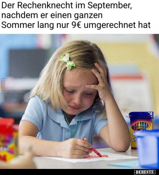 Der Rechenknecht im September, nachdem er einen ganzen Sommer lang nur 9€ umgerechnet hat