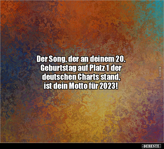 Der Song, der an deinem 20. Geburtstag auf Platz 1 der.. - Lustige Bilder | DEBESTE.de