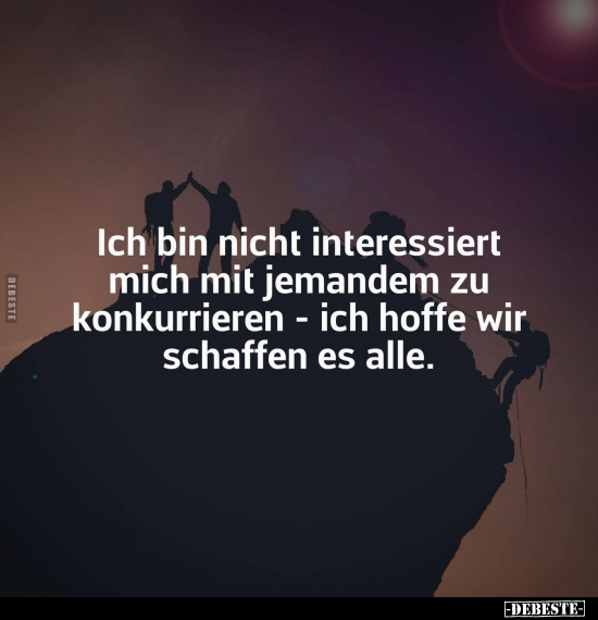 Ich bin nicht interessiert mich mit jemandem zu konkurrieren.. - Lustige Bilder | DEBESTE.de