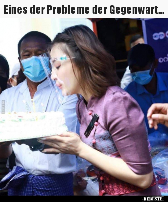 Eines der Probleme der Gegenwart...