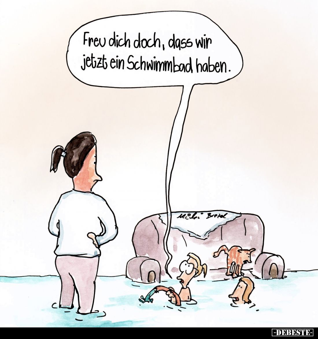 Freu dich doch, dass wir jetzt ein Schwimmbad haben.