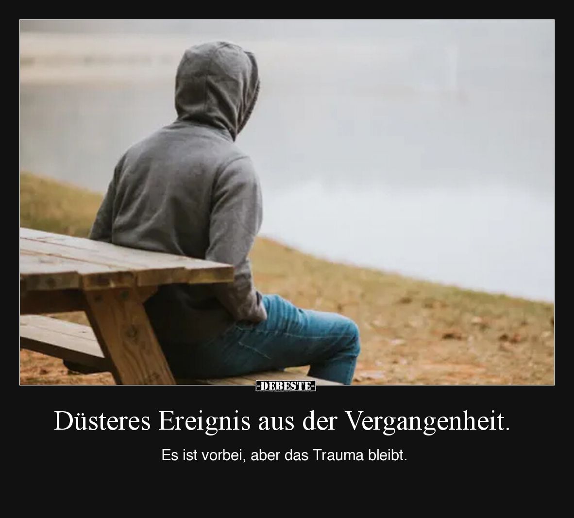 Düsteres Ereignis aus der Vergangenheit. 
Es ist vorbei, aber das Trauma bleibt.