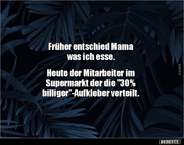 Früher entschied Mama was ich esse.. - Lustige Bilder | DEBESTE.de
