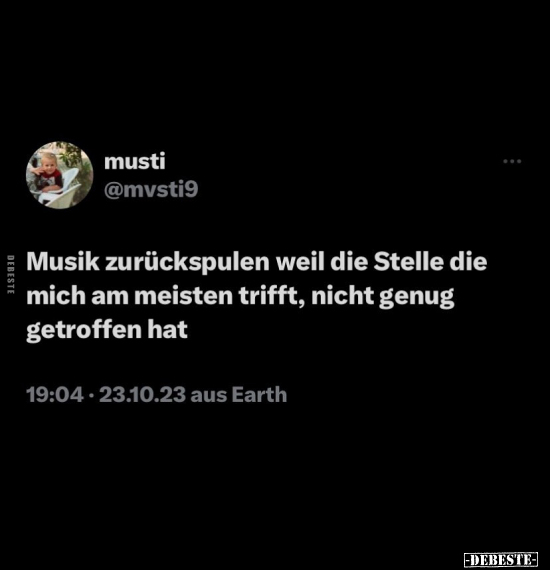 Musik zurückspulen weil die Stelle die mich am.. - Lustige Bilder | DEBESTE.de