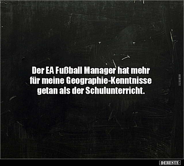 Der EA Fußball Manager hat mehr für meine.. - Lustige Bilder | DEBESTE.de