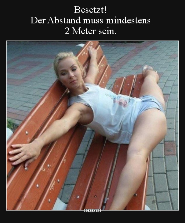 Besetzt! Der Abstand muss mindestens 2 Meter sein...