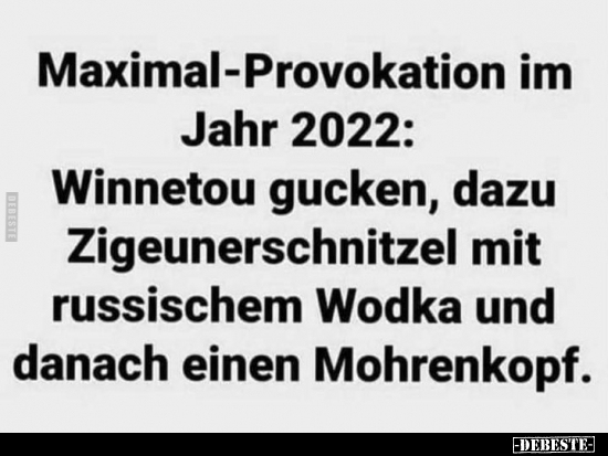 Maximal-Provokation im Jahr 2022: Winnetou gucken, dazu.. - Lustige Bilder | DEBESTE.de