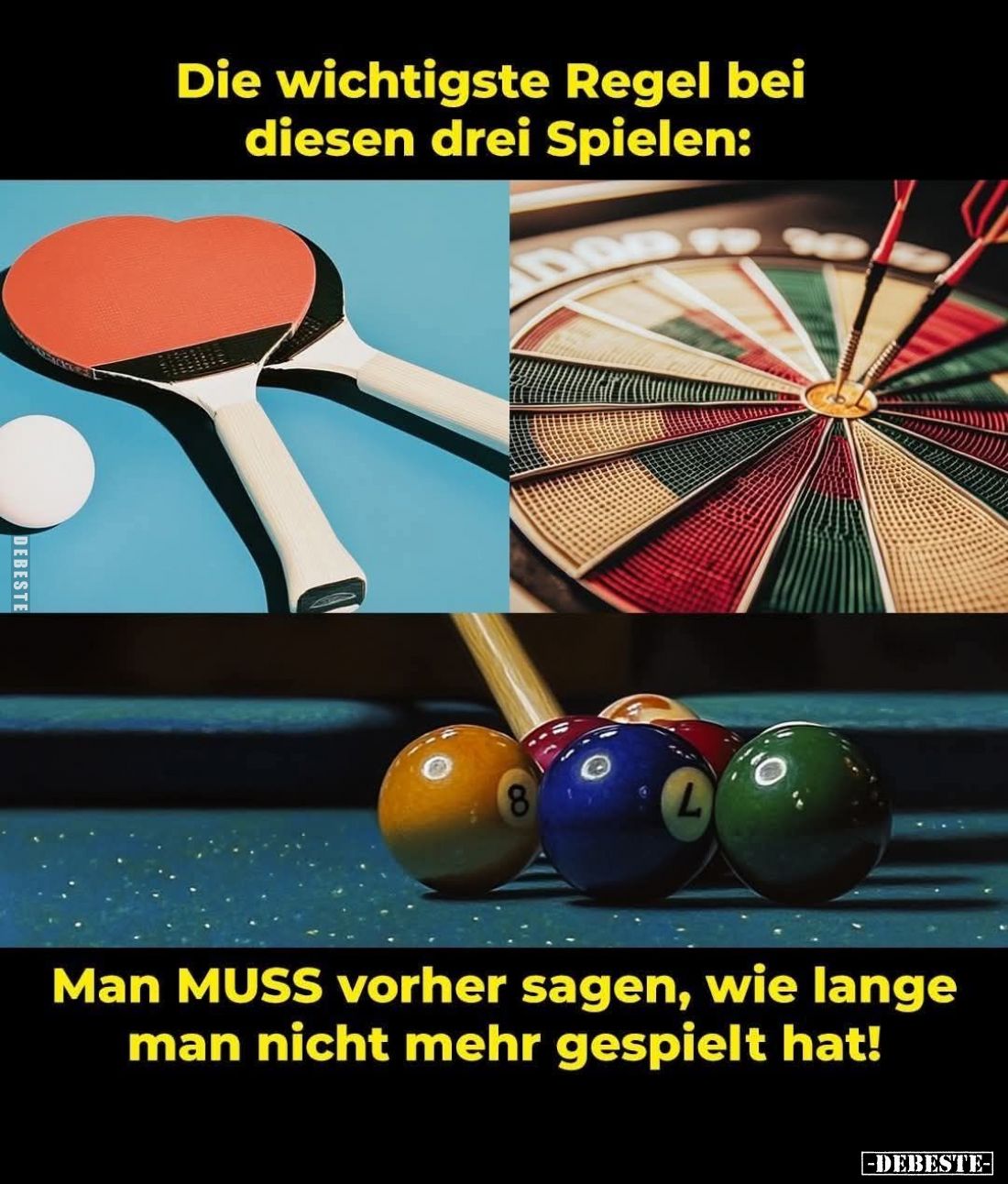Die wichtigste Regel bei diesen drei Spielen:

Man MUSS vorher sagen, wie lange man nicht mehr gespielt hat!