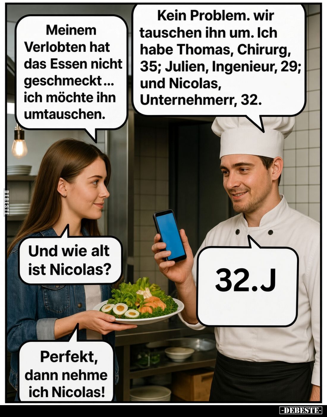 Meinem Verlobten hat das Essen nicht geschmeckt... ich möchte ihn umtauschen. - Kein Problem. wir tauschen ihn um. Ich habe T...