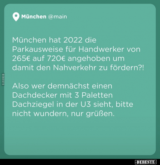 München hat 2022 die Parkausweise für Handwerker von 265€.. - Lustige Bilder | DEBESTE.de