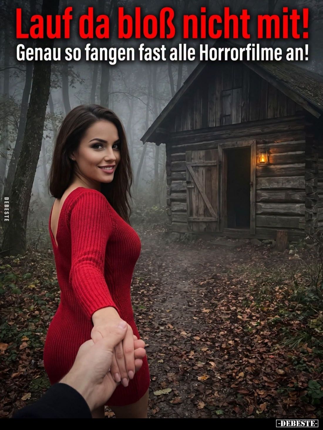 Lauf da bloß nicht mit!
Genau so fangen fast alle Horrorfilme an!