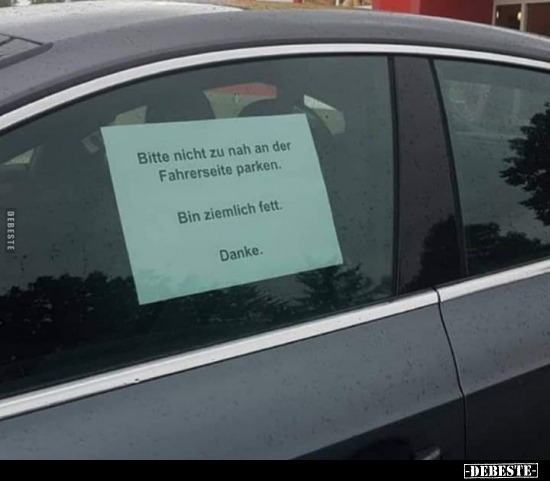 Bitte nicht zu nah an der Fahrerseite parken.. - Lustige Bilder | DEBESTE.de