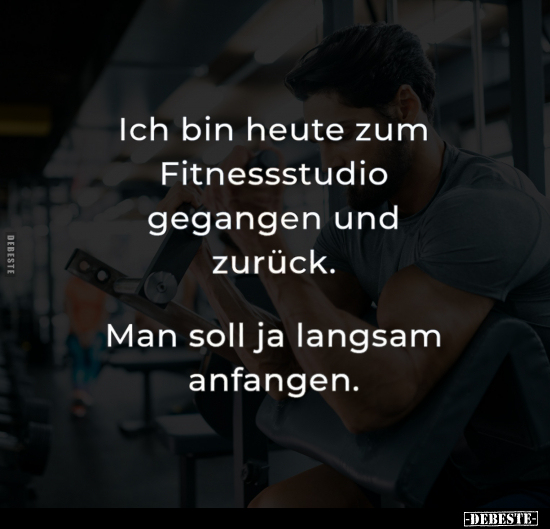 Ich bin heute zum Fitnessstudio gegangen und zurück.. - Lustige Bilder | DEBESTE.de