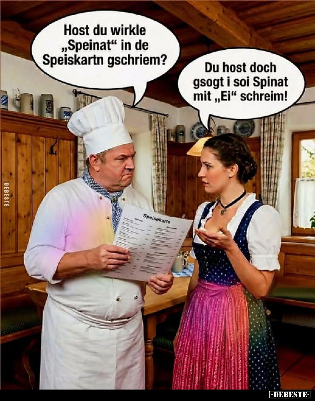 Host du wirkle „Speinat“ in de Speiskartn gschriem?
-
Du host doch gsogt i soi Spinat mit „Ei“ schreim!
