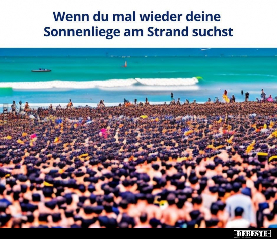 Wenn du mal wieder deine Sonnenliege am Strand suchst... - Lustige Bilder | DEBESTE.de