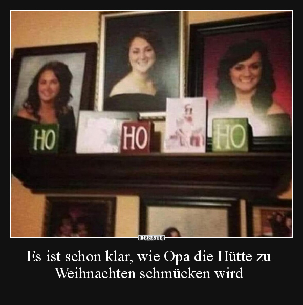 Es ist schon klar, wie Opa die Hütte zu Weihnachten.. - Lustige Bilder | DEBESTE.de