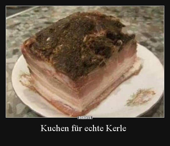 Kuchen für echte Kerle.. - Lustige Bilder | DEBESTE.de