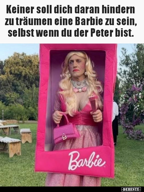 Keiner soll dich daran hindern zu träumen eine Barbie.. - Lustige Bilder | DEBESTE.de